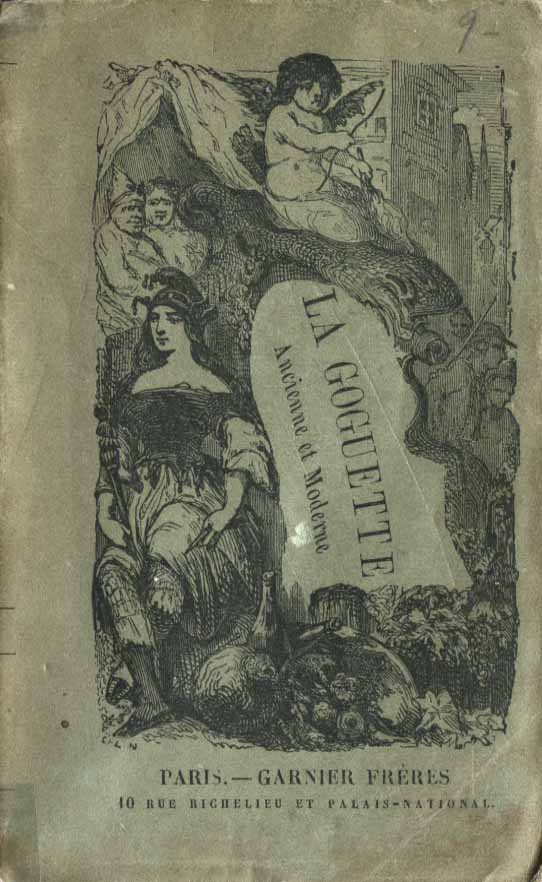 La Goguette ancienne et moderne. Choix de Chansons nationales, guerrières, bachiques, philosophiques, joyeuses et populaires